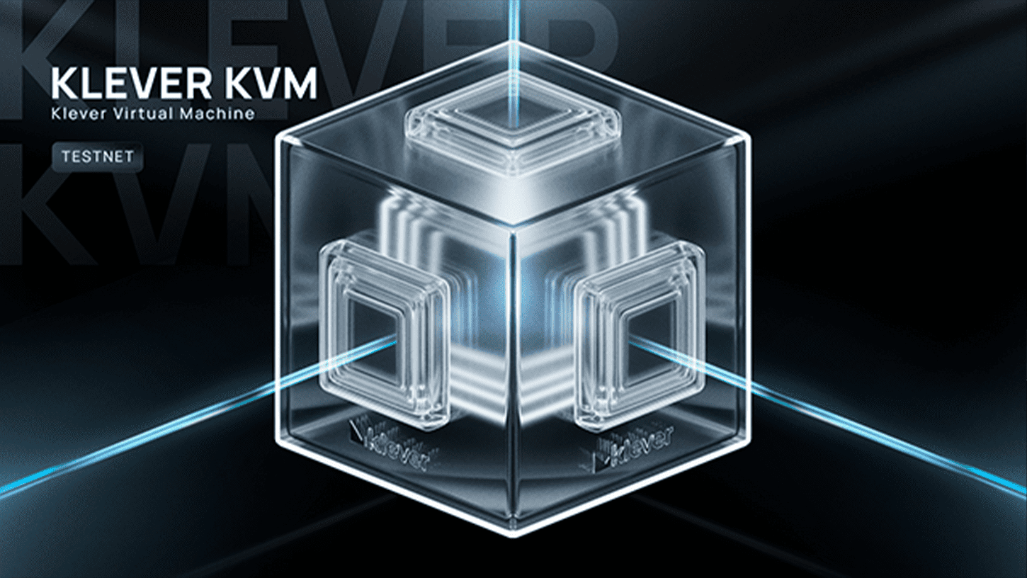 Klever Blockchain Testnet Upgrade – Advancing KVM & Smart Contracts for Web3 Growth